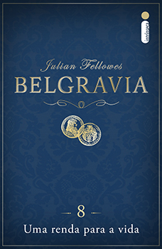 Belgravia: Uma renda para a vida